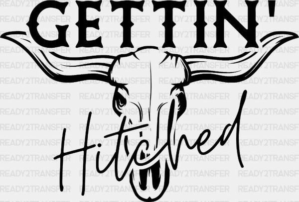 GETTIN Hitched SOLO DTF Transfer