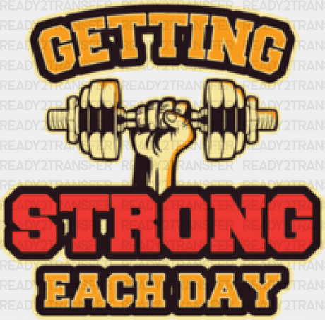 Getting Strong Each Day - Gym Dtf Heat Transfer