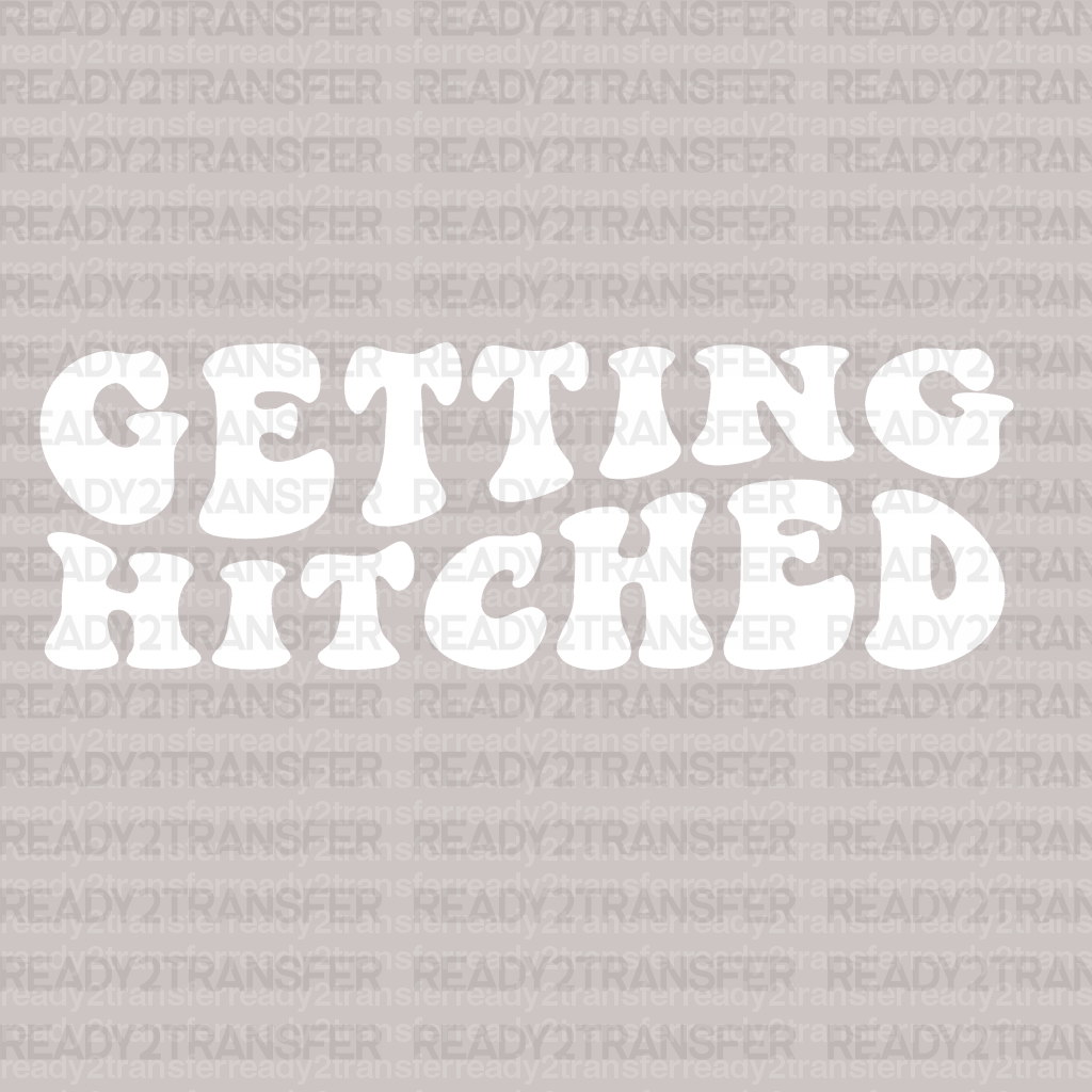 GETTING x Hitched DTF Transfer - ready2transfer