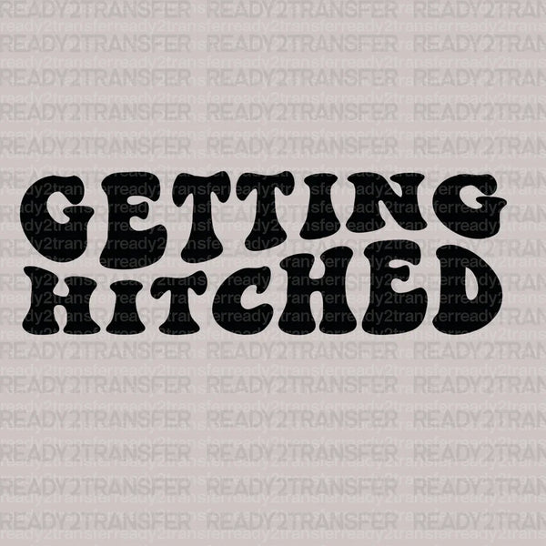 GETTING x Hitched  DTF Transfer