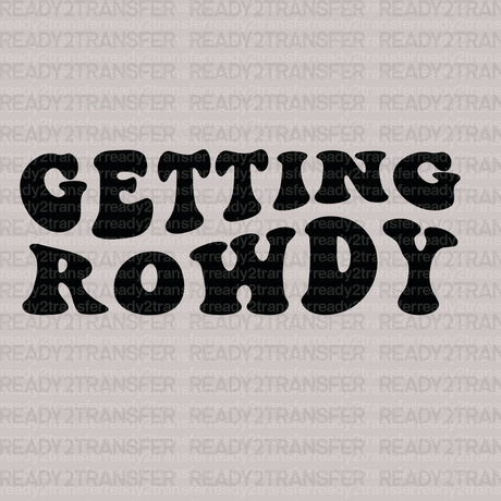 GETTING x Rowdy DTF Transfer - ready2transfer