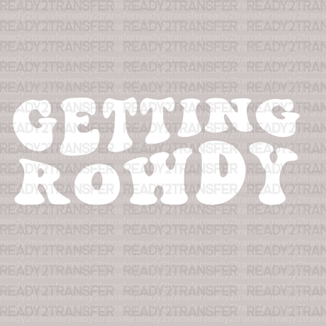 GETTING x Rowdy DTF Transfer - ready2transfer