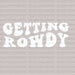 GETTING x Rowdy DTF Transfer ready2transfer White