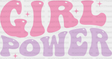 Girl Power - Kids Dtf Heat Transfer