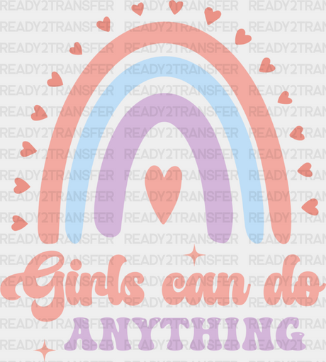 Girls Can Do Anything - Kids Dtf Heat Transfer