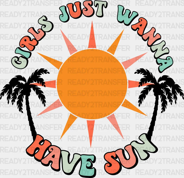 Girls Just Wanna Have Sun Summer DTF Transfer