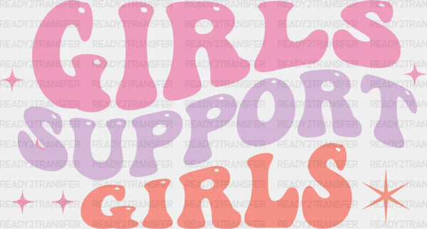 Girls Support Girls - Kids DTF heat transfer