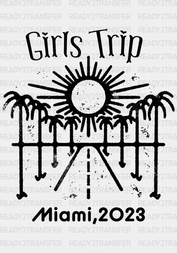 GIRLS TRIP MIAMI 2023 DTF Transfer