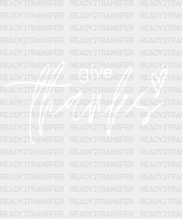 Give Thanks DTF Transfer