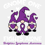 Gnome One Fights Alone Hodgkin’s Lymphoma - Lymphoma DTF Transfers Adult Unisex - S & M (10’’) / Light Color Design