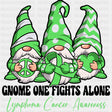 Gnome One Fights Alone - Lymphoma DTF Transfers Adult Unisex - S & M (10’’) / Dark Color Design (See Imaging)