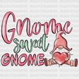 Gnome Sweet 2 Dtf Transfer