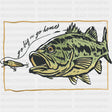 Go Big Or Go Home - Fishing DTF Transfers