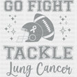 Go Fight Tackle Lung Cancer - Lung Cancer DTF Transfers