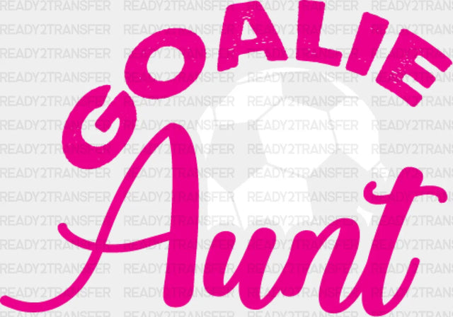 Goalie Aunt Design - Soccer Dtf Heat Transfer