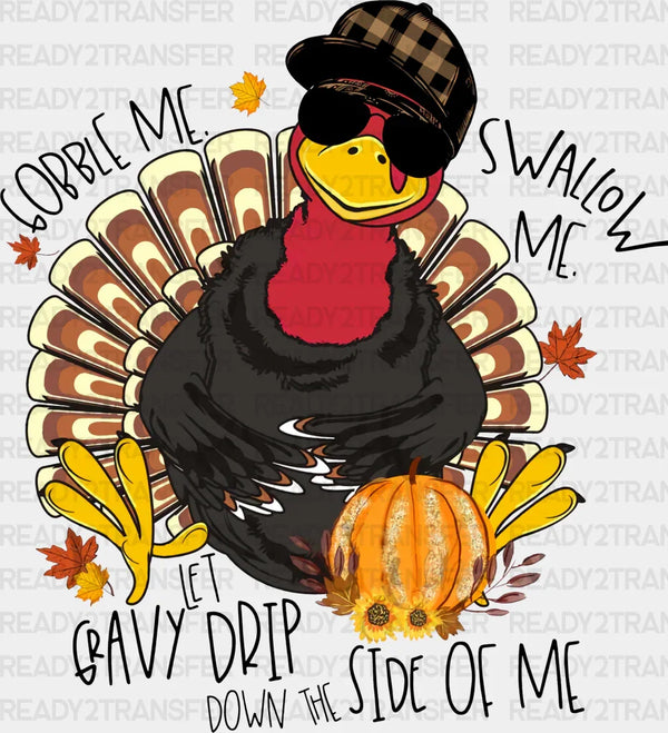 Gobble Me Swallow Me - Thanksgiving DTF Transfer