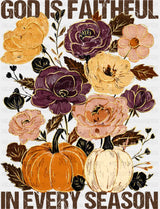 God Is Faithful In Every Season - Fall DTF Transfer Adult Unisex - S & M (10’’) / Dark Color Design (See Imaging)