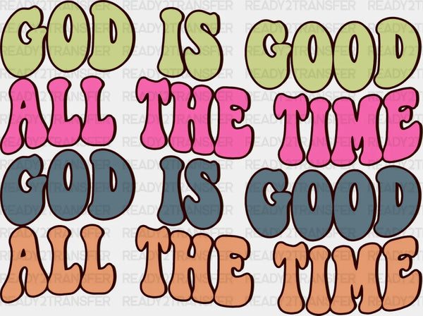 God Is Good All The Time - Christianity DTF Heat Transfer