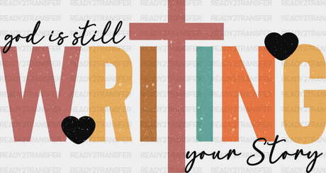 God Is Writing Your Story - Christianity Dtf Heat Transfer Adult Unisex S & M (10’’) / Dark