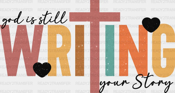 God Is Writing Your Story - Christianity DTF Heat Transfer