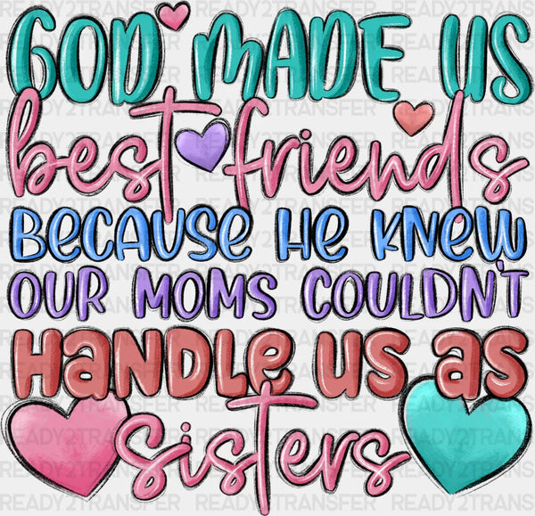 God Made Us Best Friends - Best Friends DTF Transfer