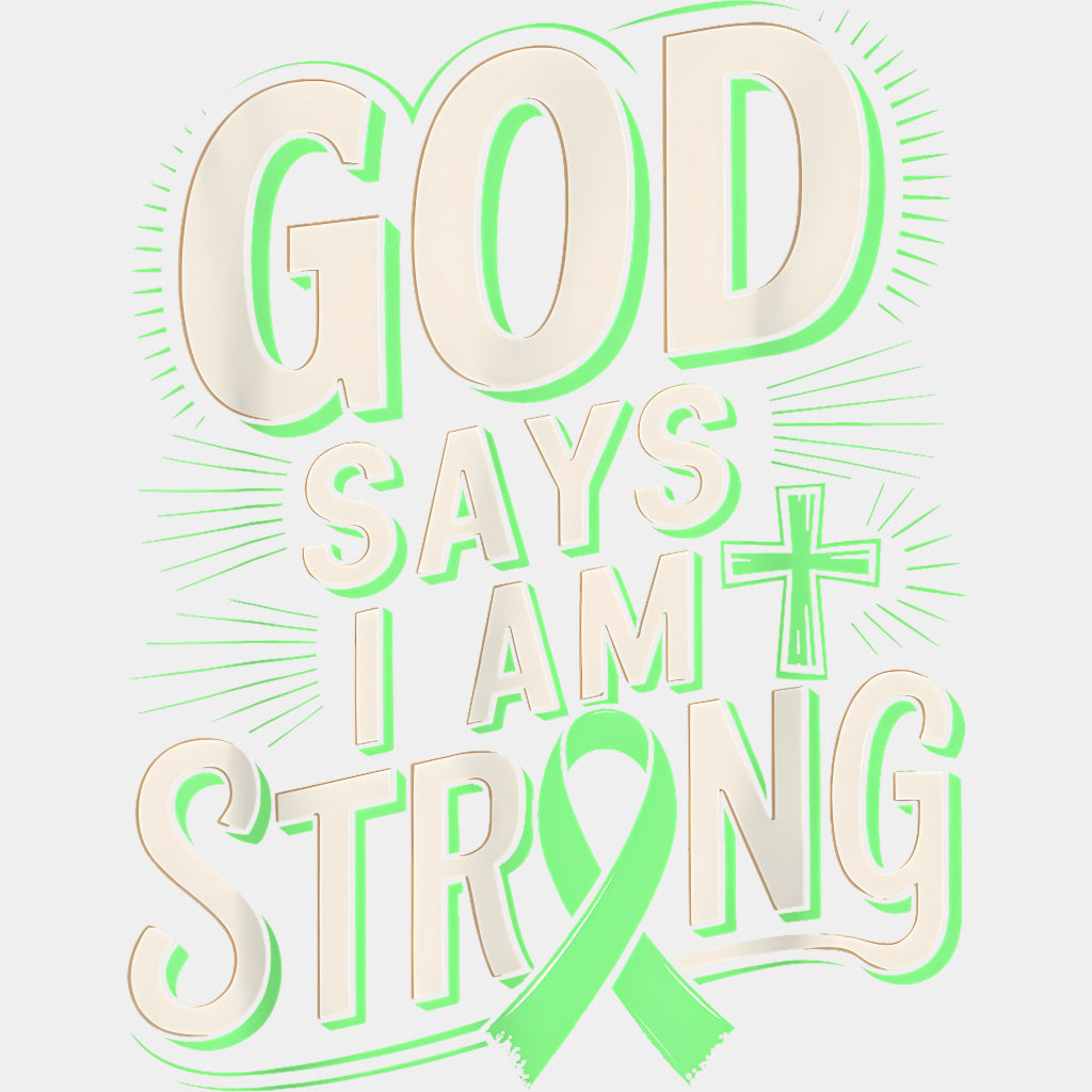 God Says I Am Strong - Lymphoma DTF Transfers Adult Unisex - S & M (10’’) / Light Color Design (See Imaging)