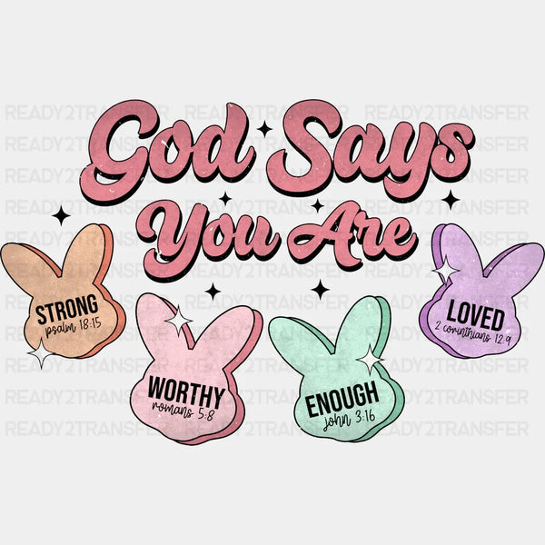God Says You Are - Easter DTF Transfer