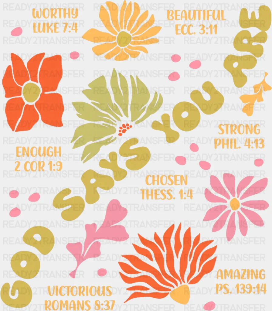 God Says You Are Flowers Design Bible Verses - Christianity DTF Transfer