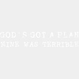 God’s Got A Plan Mine Was Terrible - Funny DTF Transfers - Adult Unisex - S & M (10’’) / Light Color Design (See