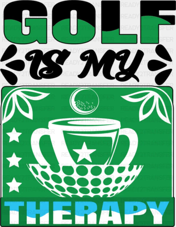 Golf Is My Therapy - Golf DTF Heat Transfer