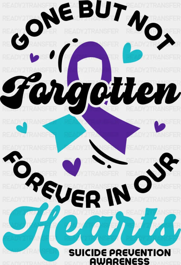 Gone But Not Forgotten - Suicide Awareness DTF Transfer