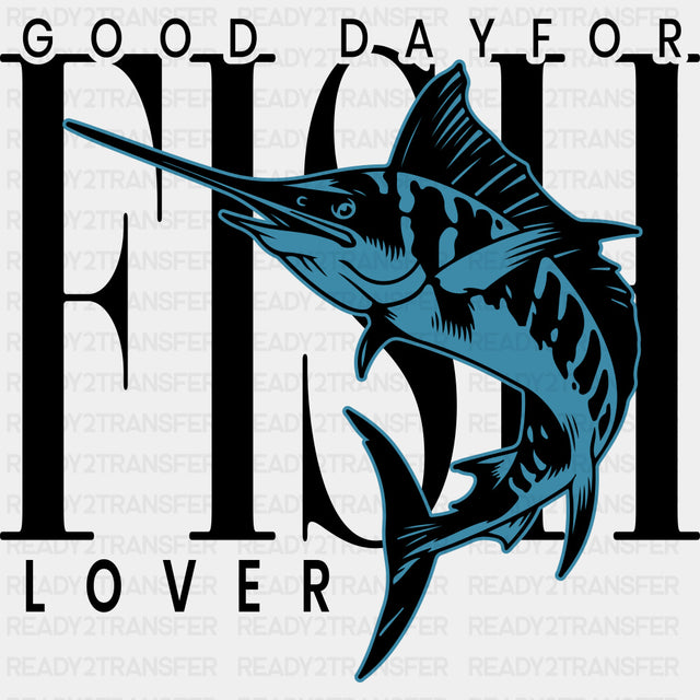 Good Day For Fish, Fish Lover - Fishing DTF Transfers ready2transfer Dark Color Design (See Imaging)