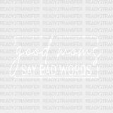 Good Moms Say Bad Words Dtf Transfer