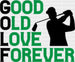 Good Old Love Forever - Golf DTF Heat Transfer ready2transfer Black