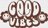 Good Vibes Brown And White Design - Good Vibes DTF Transfer Adult Unisex - S & M (10’’) / Dark Color Design (See