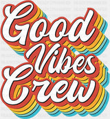 Good Vibes Crew - Good Vibes DTF Transfer
