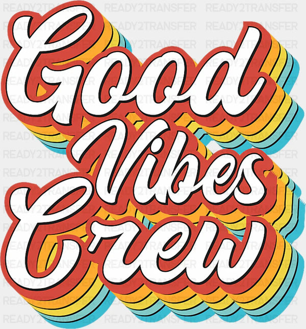 Good Vibes Crew - Good Vibes DTF Transfer