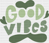 Good Vibes Green - Good Vibes DTF Transfer