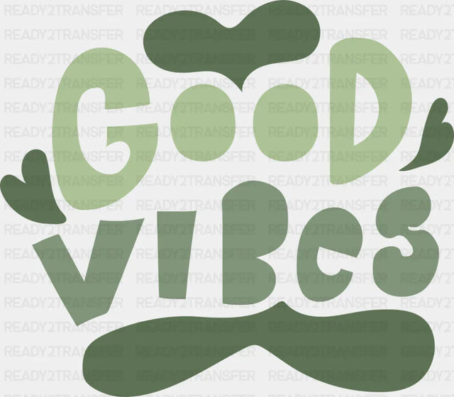 Good Vibes Green - Good Vibes DTF Transfer