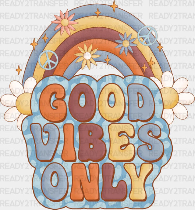 Good Vibes Only Flower Rainbow Design - Dtf Transfer