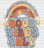 Good Vibes Only Flower Rainbow Design - Dtf Transfer