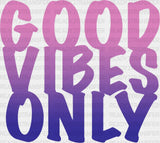 Good Vibes Only Purple Gradient Design - Dtf Transfer