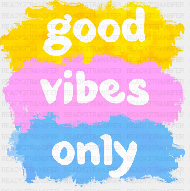 Good Vibes Only Yellow Pink Blue - Good Vibes DTF Transfer