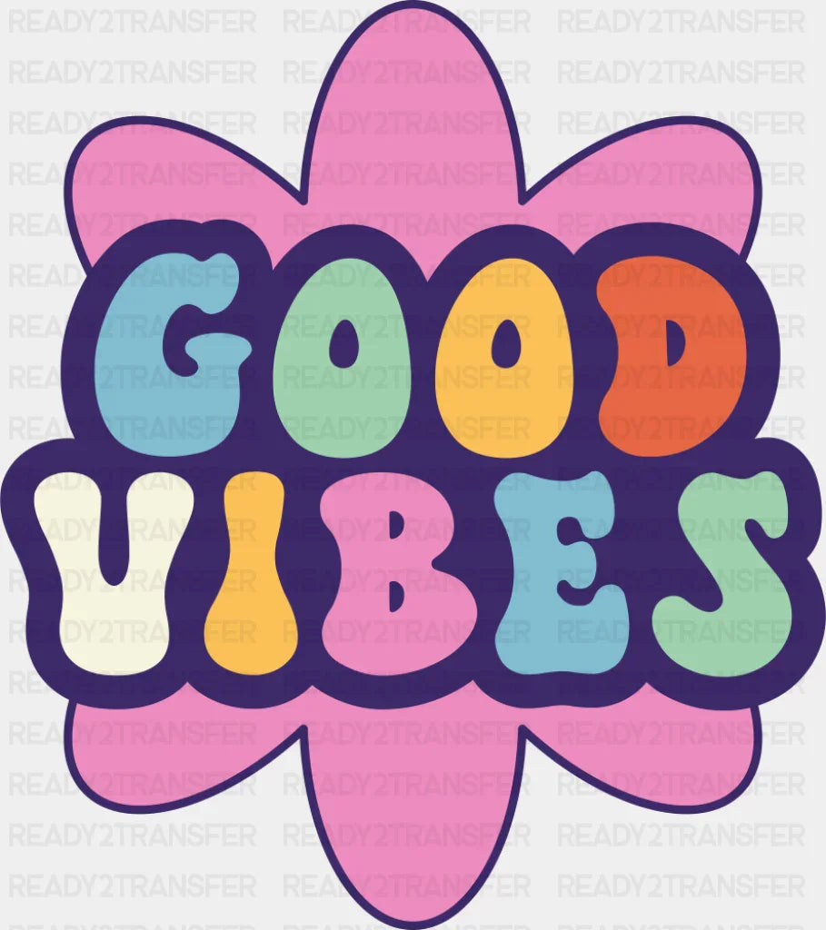 Good Vibes Pink Design - Good Vibes DTF Transfer