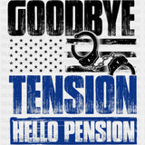 Goodbye Tension Hello Pension - Police DTF Transfers ready2transfer Dark Color Design (See Imaging)