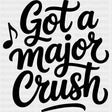 Got A Major Crush - Music DTF Transfers ready2transfer Dark Color Design (See Imaging)