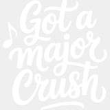 Got A Major Crush - Music DTF Transfers ready2transfer Light Color Design (See Imaging)