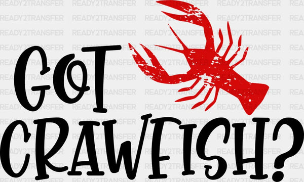 Got Crawfish Design - Crawfish Iron On DTF Transfer