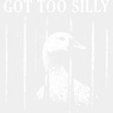 Got Too Silly - Funny DTF Transfers - Adult Unisex - S & M (10’’) / Light Color Design (See Imaging)