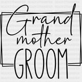 Grand Mother Groom - Wedding Crew DTF Transfers ready2transfer Dark Color Design (See Imaging)